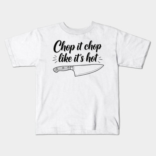 Chop it Like it's Hot Kids T-Shirt