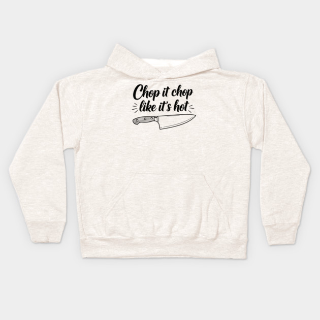 Chop it Like it's Hot Kids Hoodie by enrynz