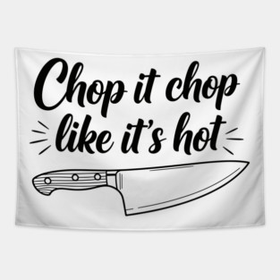 Chop it Like it's Hot Tapestry