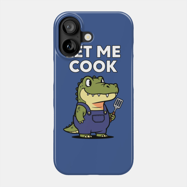 Let Me Cook Phone Case by enrynz