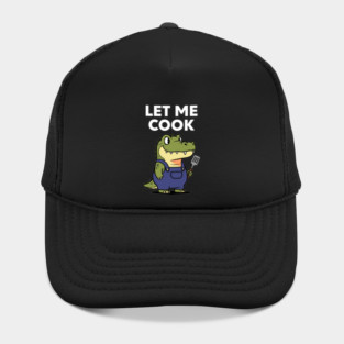 Let Me Cook Hat