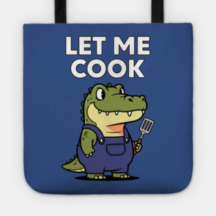 Let Me Cook Tote