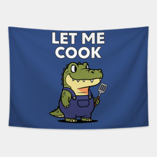 Let Me Cook Tapestry