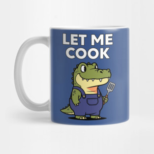 Let Me Cook Mug