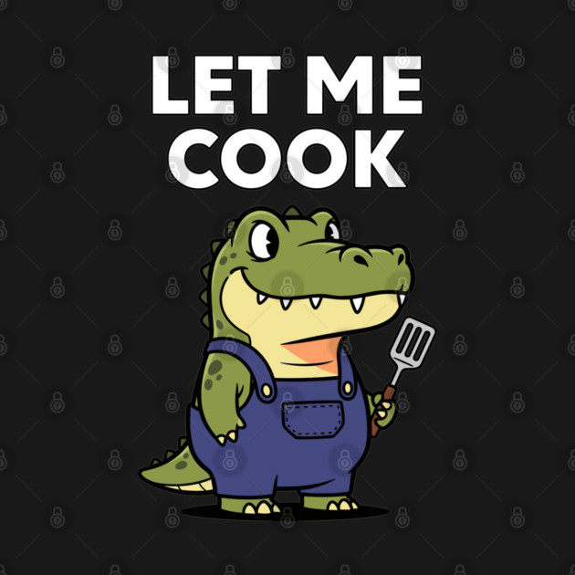 Let Me Cook by enrynz