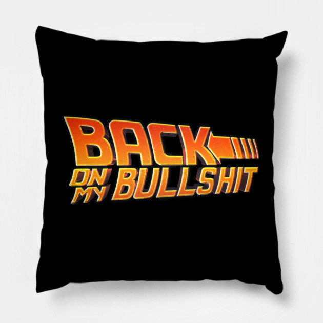 Back on my BS Pillow by Tv Moments