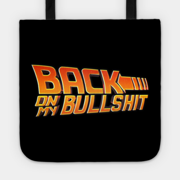 Back on my BS Tote by Tv Moments