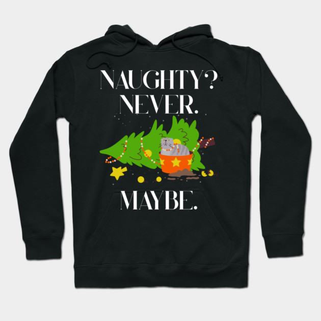 Mischief Cat Topples Christmas Tree — Naughty? Never. Maybe. Hoodie by Creatifly Graphic Tees