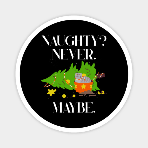 Mischief Cat Topples Christmas Tree — Naughty? Never. Maybe. Magnet by Creatifly Graphic Tees