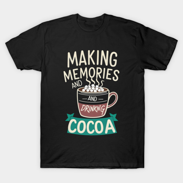 Making Memories & Drinking Cocoa T-Shirt by stitchloom