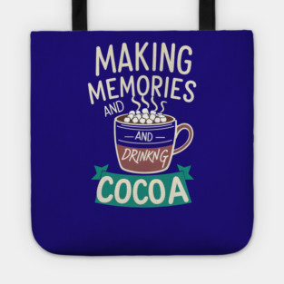 Making Memories & Drinking Cocoa Tote