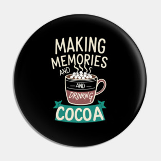 Making Memories & Drinking Cocoa Pin