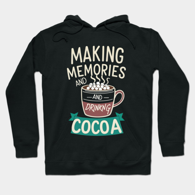 Making Memories & Drinking Cocoa Hoodie by stitchloom