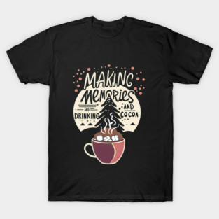 Making Memories T-Shirt