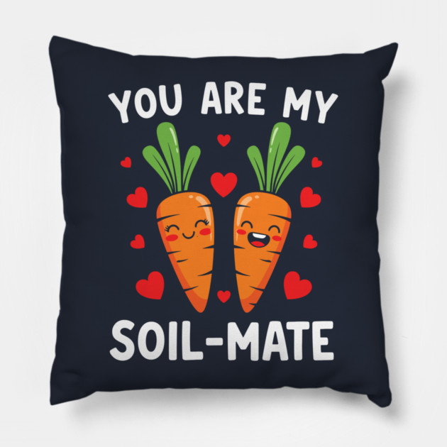 You Are My Soil-Mate Pillow by enrynz