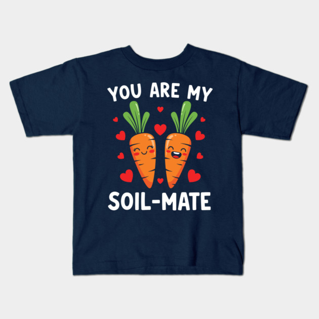 You Are My Soil-Mate Kids T-Shirt by enrynz