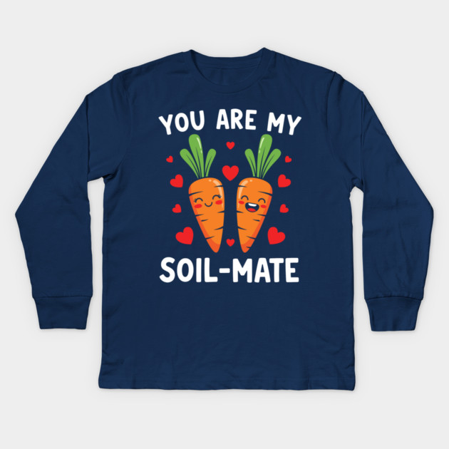 You Are My Soil-Mate Kids Long Sleeve T-Shirt by enrynz