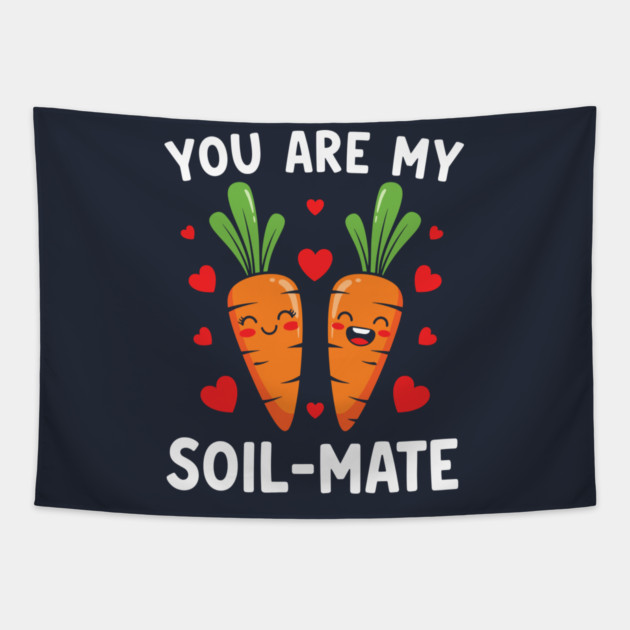 You Are My Soil-Mate Tapestry by enrynz