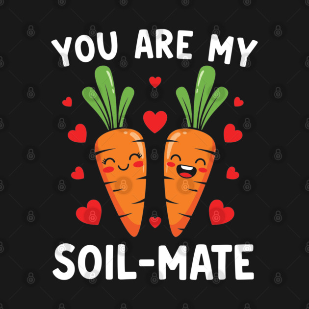 You Are My Soil-Mate by enrynz