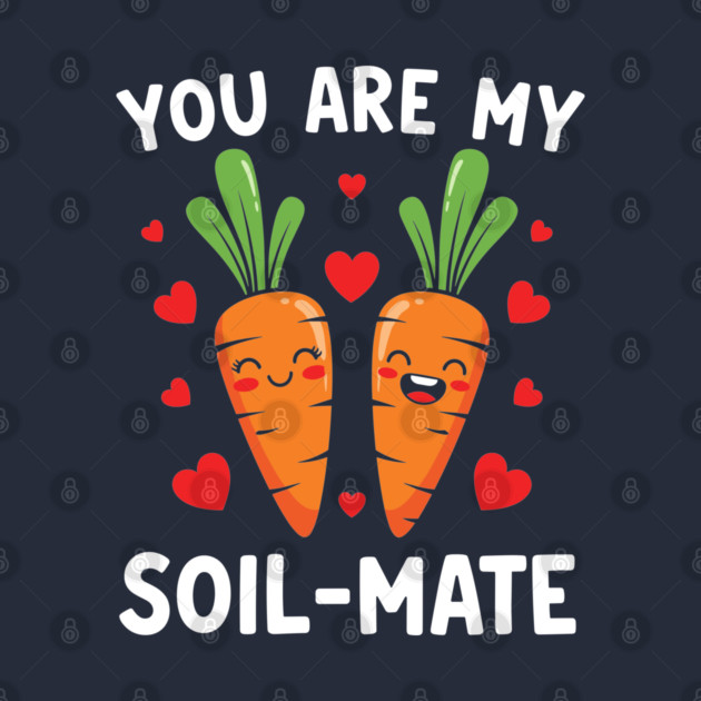You Are My Soil-Mate by enrynz