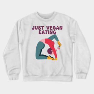 Just Vegan Eating Crewneck Sweatshirt