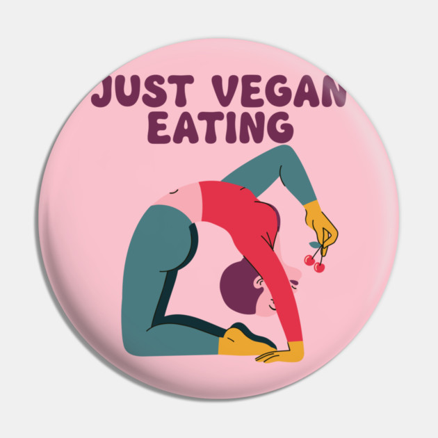 Just Vegan Eating Pin by enrynz