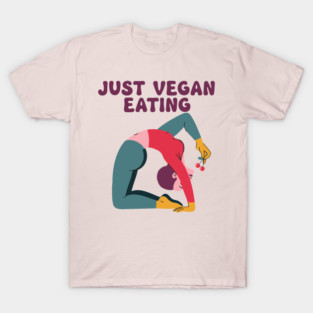 Just Vegan Eating T-Shirt