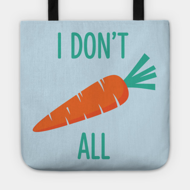 I don't Carrot All Tote by enrynz