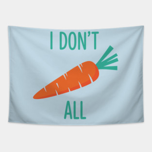 I don't Carrot All Tapestry