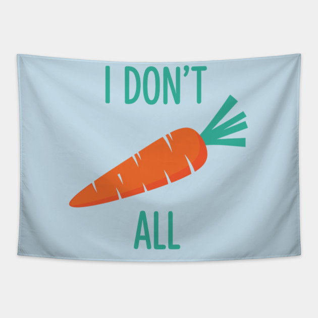 I don't Carrot All Tapestry by enrynz