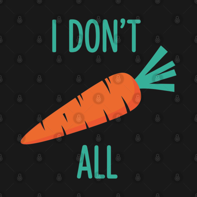 I don't Carrot All by enrynz