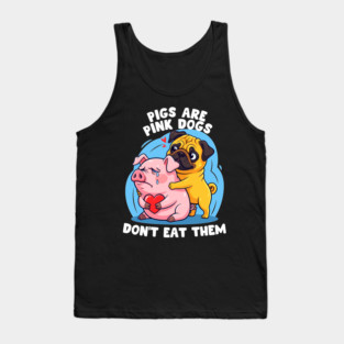 Pigs Are Pink Dogs Tank Top