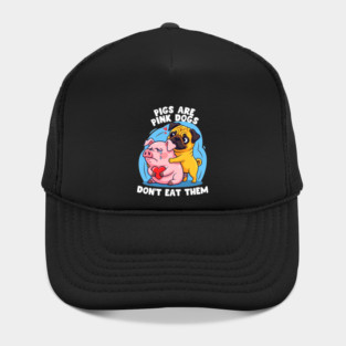 Pigs Are Pink Dogs Hat