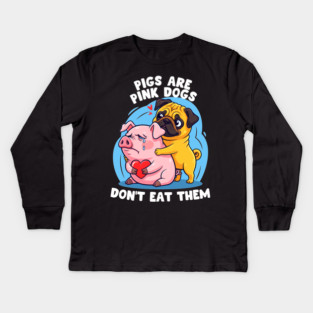Pigs Are Pink Dogs Kids Long Sleeve T-Shirt
