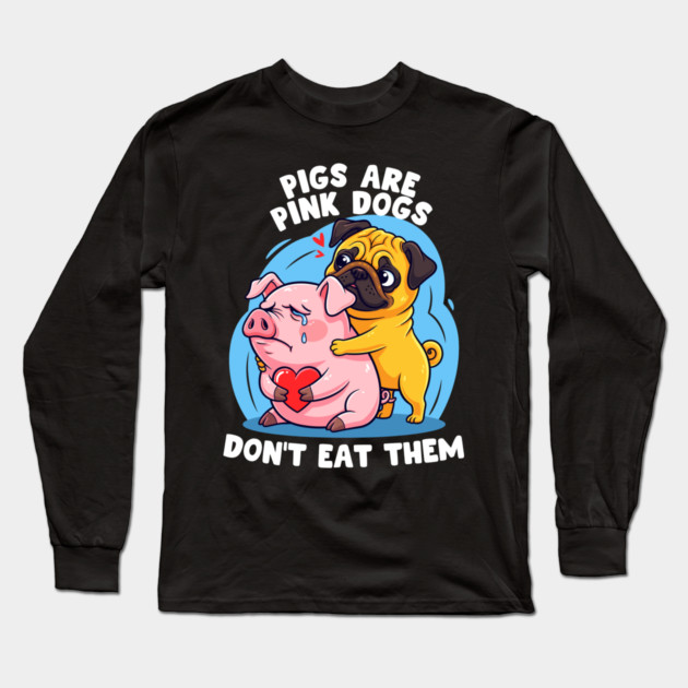 Pigs Are Pink Dogs Long Sleeve T-Shirt by enrynz