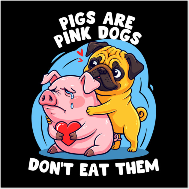Pigs Are Pink Dogs Wall Art by Digironin