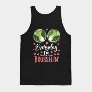 Everyday I'm Brusselin Tank Top