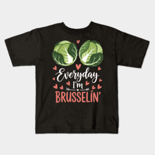 Everyday I'm Brusselin Kids T-Shirt