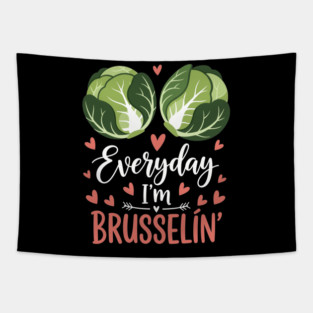 Everyday I'm Brusselin Tapestry