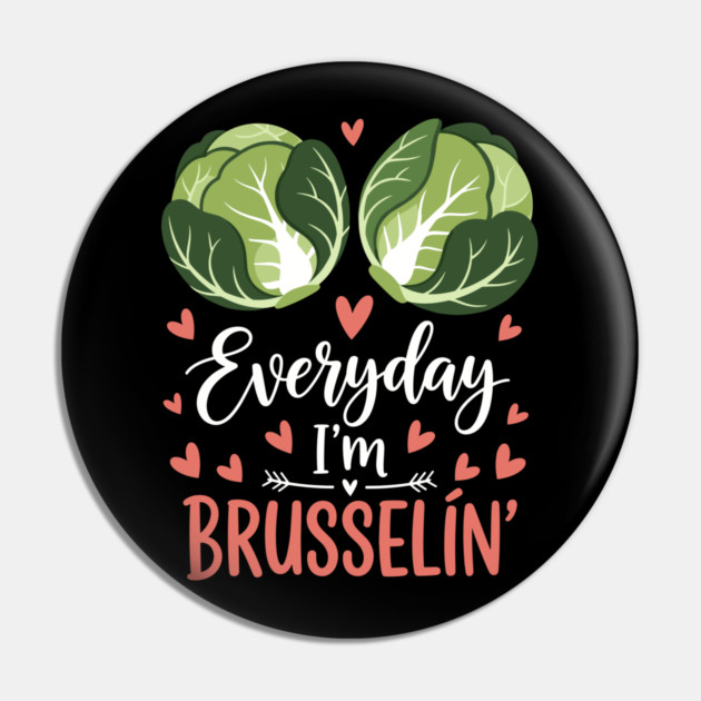 Everyday I'm Brusselin Pin by enrynz