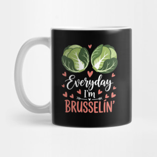 Everyday I'm Brusselin Mug