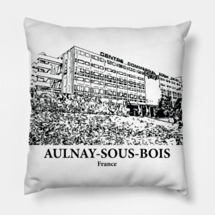 Aulnay-sous-Bois - France Pillow