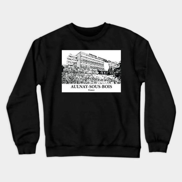 Aulnay-sous-Bois - France Crewneck Sweatshirt by Lakeric