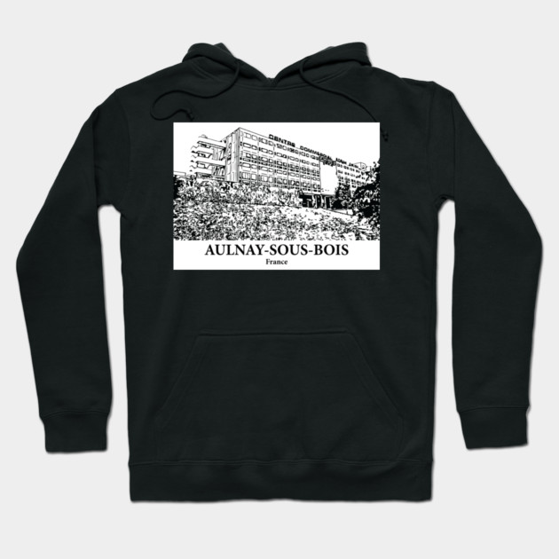 Aulnay-sous-Bois - France Hoodie by Lakeric