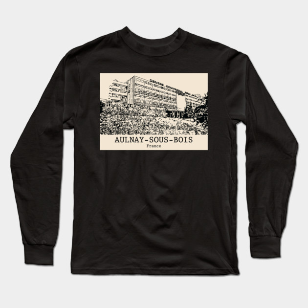 Aulnay-sous-Bois - France Long Sleeve T-Shirt by Lakeric