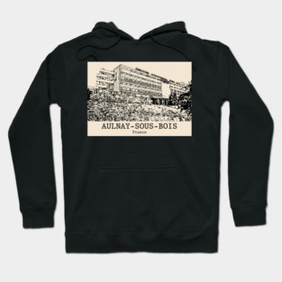 Aulnay-sous-Bois - France Hoodie