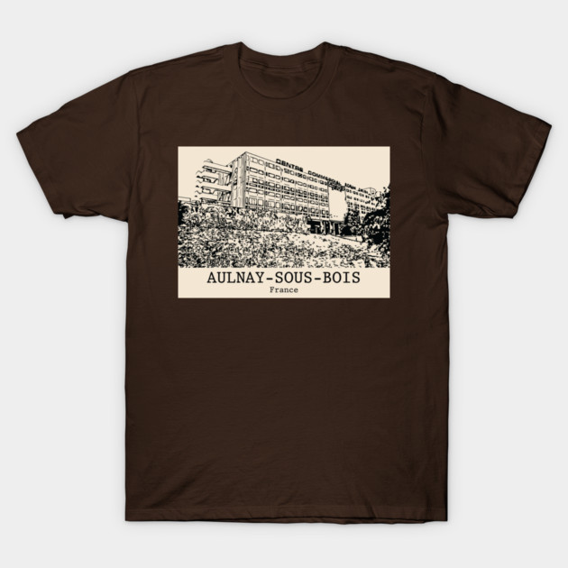 Aulnay-sous-Bois - France T-Shirt by Lakeric