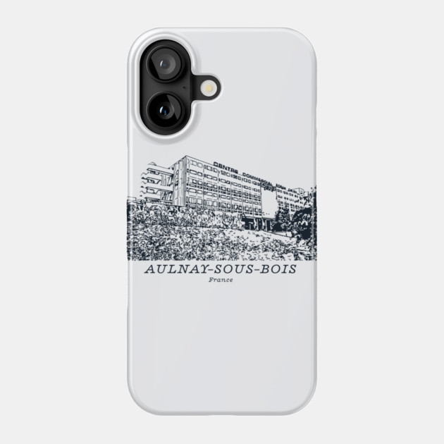 Aulnay-sous-Bois - France Phone Case by Lakeric
