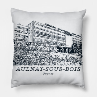 Aulnay-sous-Bois - France Pillow