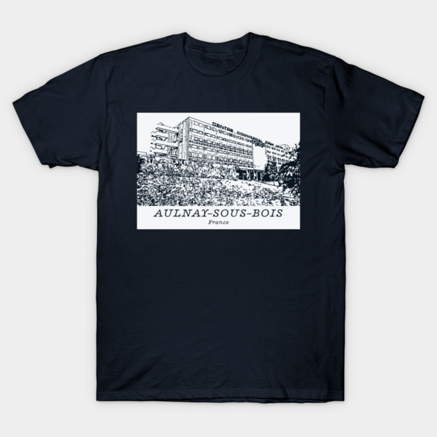Aulnay-sous-Bois - France T-Shirt by Lakeric